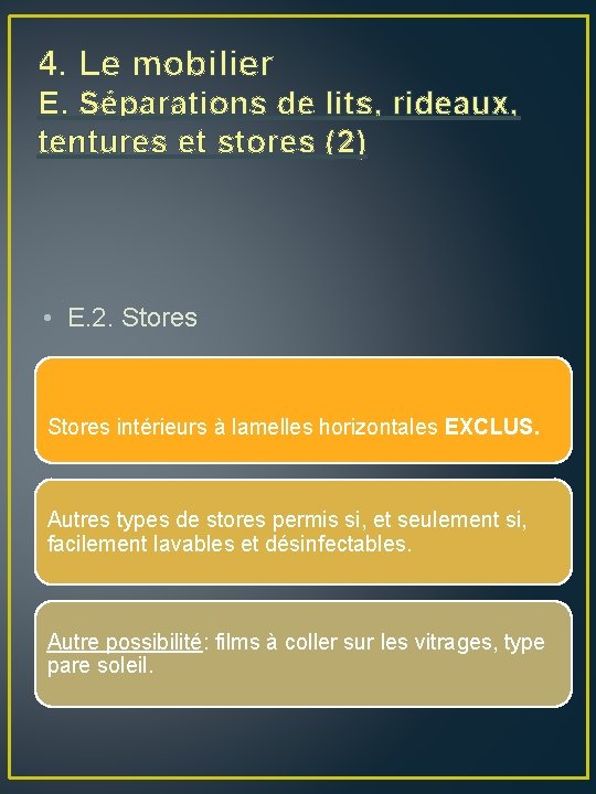 4. Le mobilier E. Séparations de lits, rideaux, tentures et stores (2) • E.