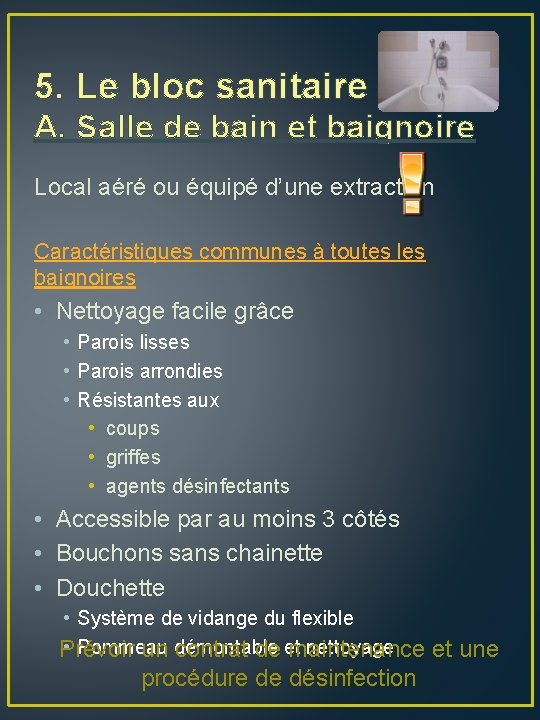 5. Le bloc sanitaire A. Salle de bain et baignoire Local aéré ou équipé