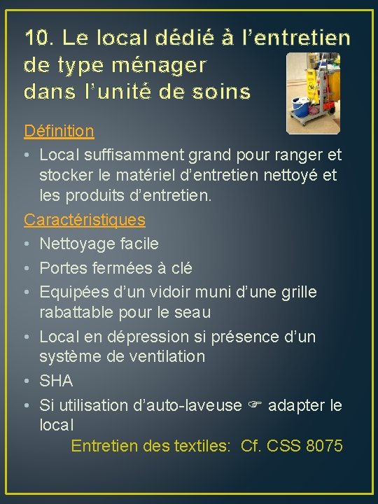 10. Le local dédié à l’entretien de type ménager dans l’unité de soins Définition