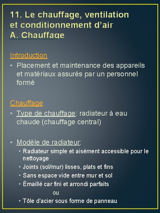 11. Le chauffage, ventilation et conditionnement d’air A. Chauffage Introduction • Placement et maintenance