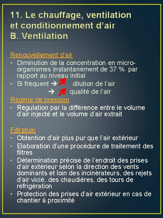 11. Le chauffage, ventilation et conditionnement d’air B. Ventilation Renouvellement d’air • Diminution de