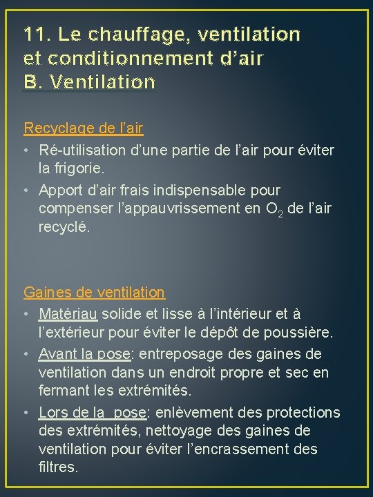 11. Le chauffage, ventilation et conditionnement d’air B. Ventilation Recyclage de l’air • Ré-utilisation
