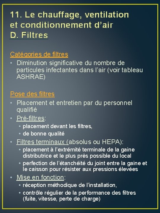 11. Le chauffage, ventilation et conditionnement d’air D. Filtres Catégories de filtres • Diminution