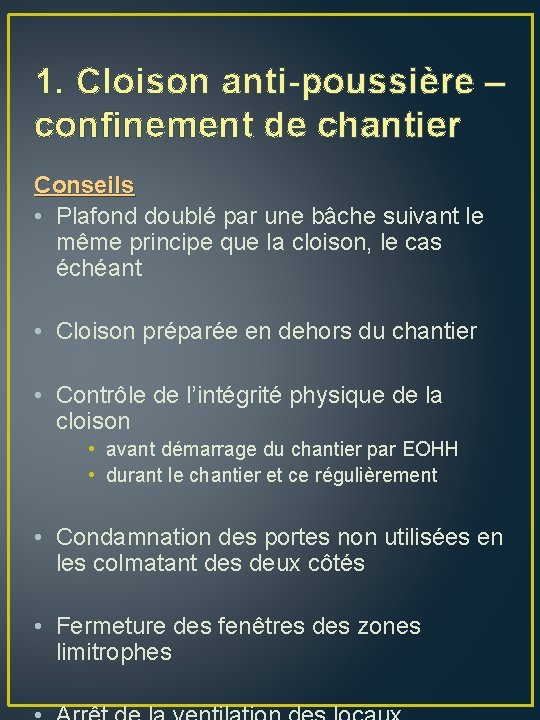 1. Cloison anti-poussière – confinement de chantier Conseils • Plafond doublé par une bâche