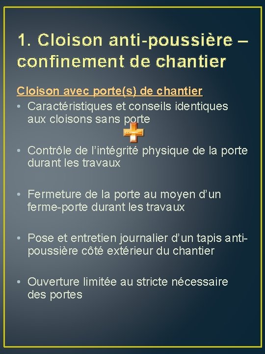 1. Cloison anti-poussière – confinement de chantier Cloison avec porte(s) de chantier • Caractéristiques