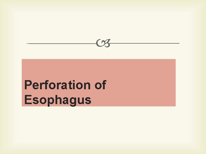  Perforation of Esophagus 