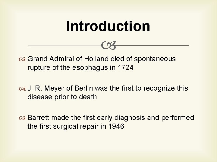 Introduction Grand Admiral of Holland died of spontaneous rupture of the esophagus in 1724