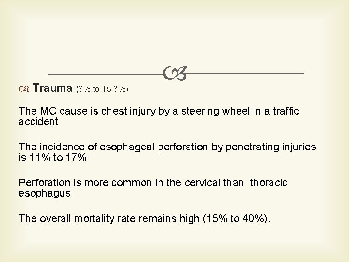  Trauma (8% to 15. 3%) The MC cause is chest injury by a
