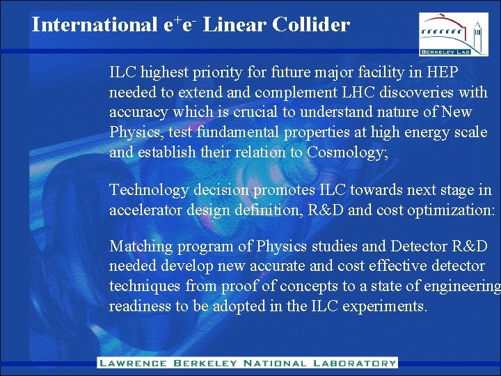 International e+e- Linear Collider ILC highest priority for future major facility in HEP needed
