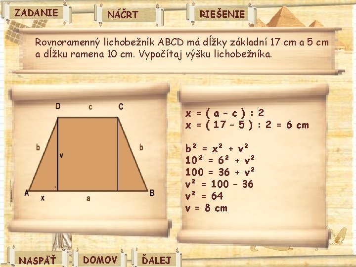 ZADANIE RIEŠENIE NÁČRT Rovnoramenný lichobežník ABCD má dĺžky základní 17 cm a 5 cm