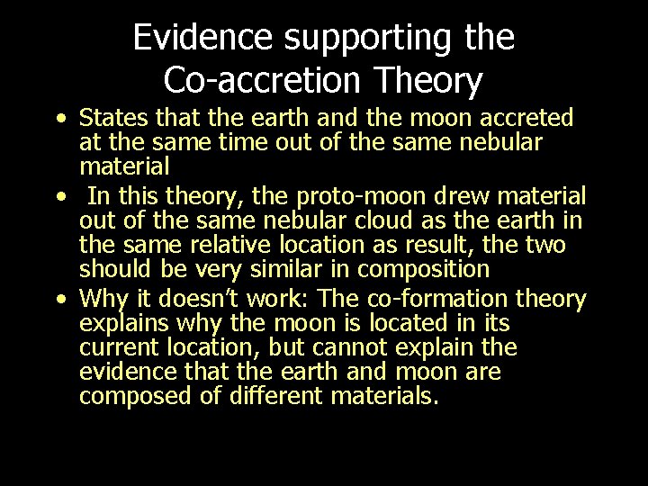 Evidence supporting the Co-accretion Theory • States that the earth and the moon accreted