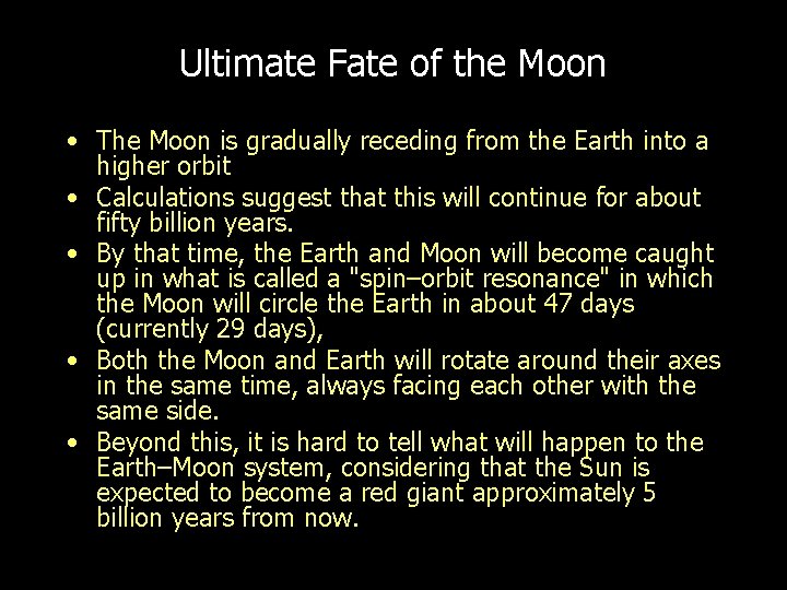 Ultimate Fate of the Moon • The Moon is gradually receding from the Earth