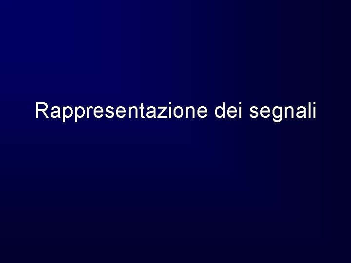 Rappresentazione dei segnali 