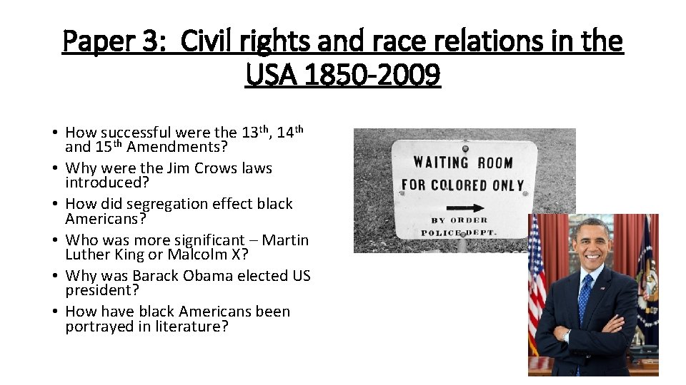 Paper 3: Civil rights and race relations in the USA 1850 -2009 • How