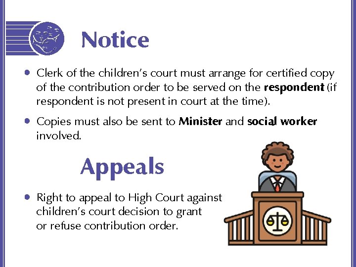 Notice • Clerk of the children’s court must arrange for certified copy of the