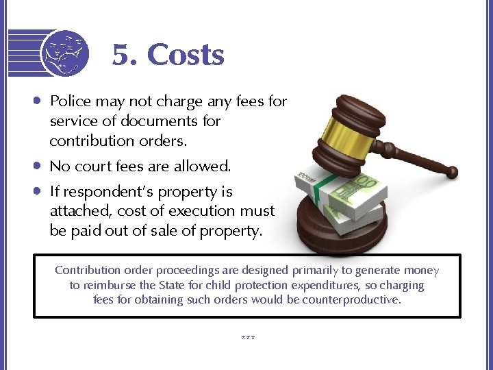 5. Costs • Police may not charge any fees for service of documents for