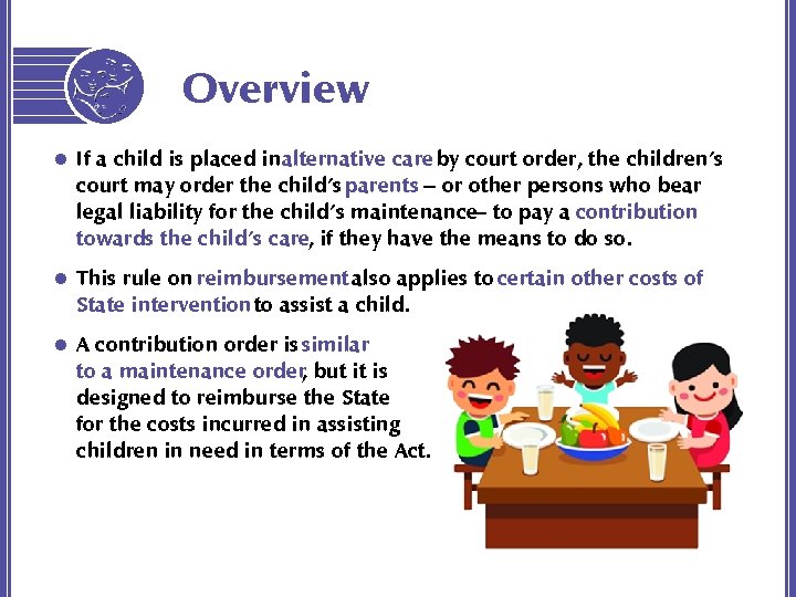 Overview l If a child is placed inalternative care by court order, the children’s