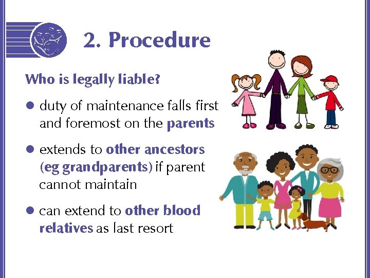 2. Procedure Who is legally liable? l duty of maintenance falls first and foremost