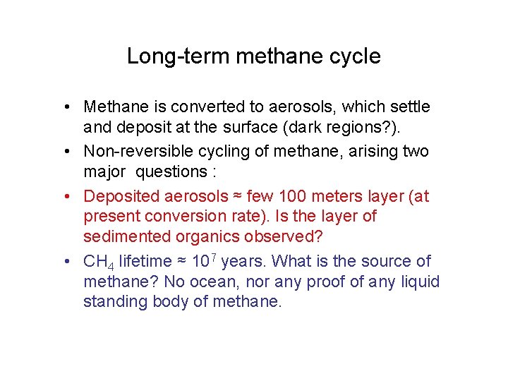 Long-term methane cycle • Methane is converted to aerosols, which settle and deposit at Long-term methane cycle • Methane is converted to aerosols, which settle and deposit at