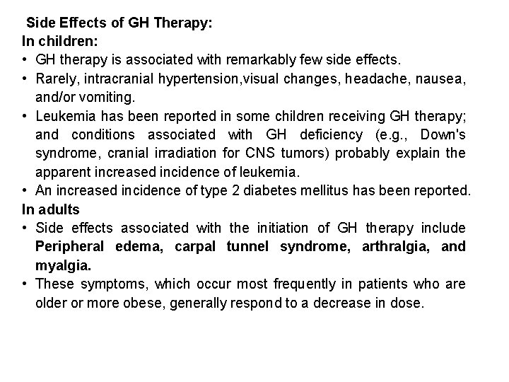 Side Effects of GH Therapy: In children: • GH therapy is associated with Side Effects of GH Therapy: In children: • GH therapy is associated with
