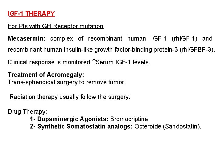 IGF-1 THERAPY For Pts with GH Receptor mutation Mecasermin: complex of recombinant human IGF-1 IGF-1 THERAPY For Pts with GH Receptor mutation Mecasermin: complex of recombinant human IGF-1