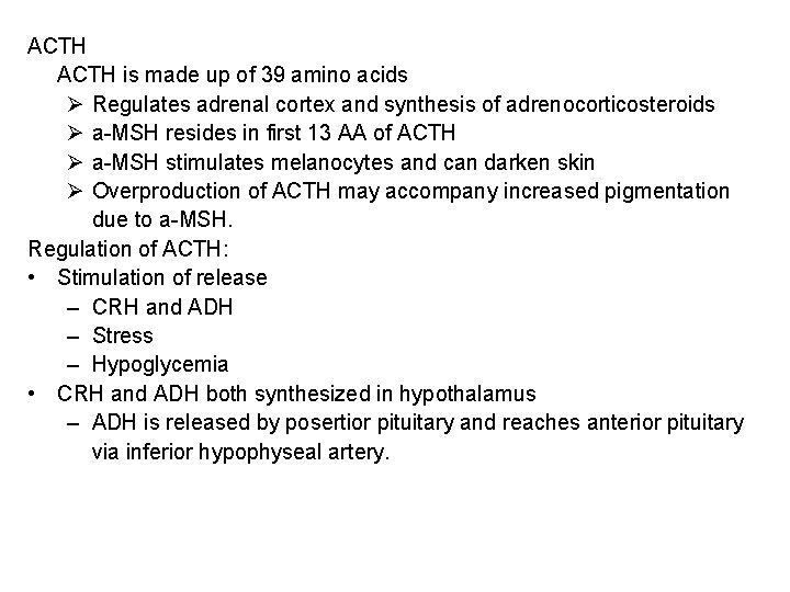 ACTH is made up of 39 amino acids Ø Regulates adrenal cortex and synthesis ACTH is made up of 39 amino acids Ø Regulates adrenal cortex and synthesis