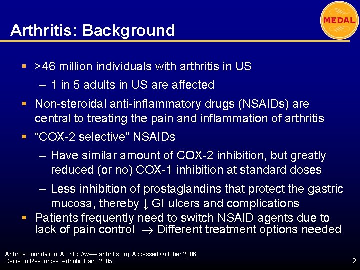 Arthritis: Background § >46 million individuals with arthritis in US – 1 in 5
