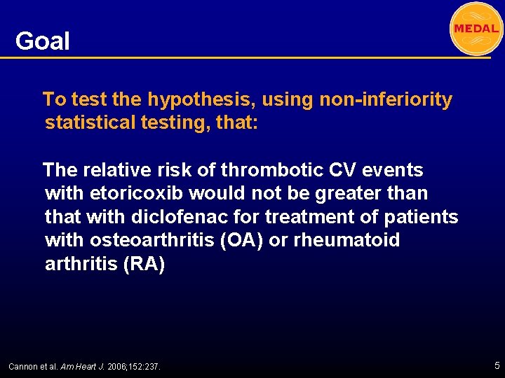 Goal To test the hypothesis, using non-inferiority statistical testing, that: The relative risk of