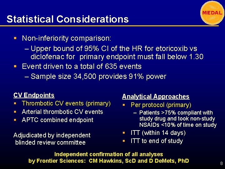 Statistical Considerations § Non-inferiority comparison: – Upper bound of 95% CI of the HR