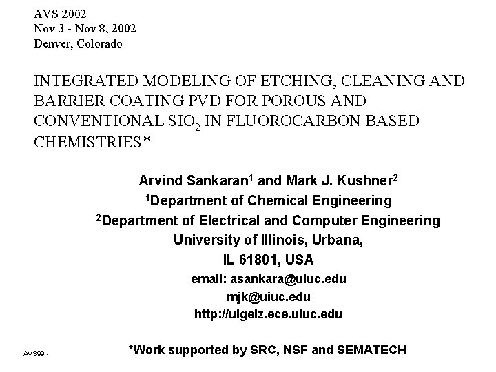 AVS 2002 Nov 3 - Nov 8, 2002 Denver, Colorado INTEGRATED MODELING OF ETCHING,