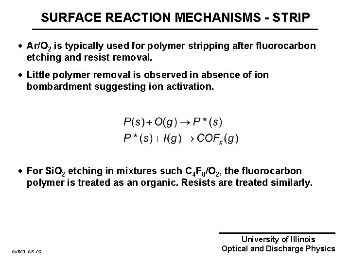 SURFACE REACTION MECHANISMS - STRIP · Ar/O 2 is typically used for polymer stripping