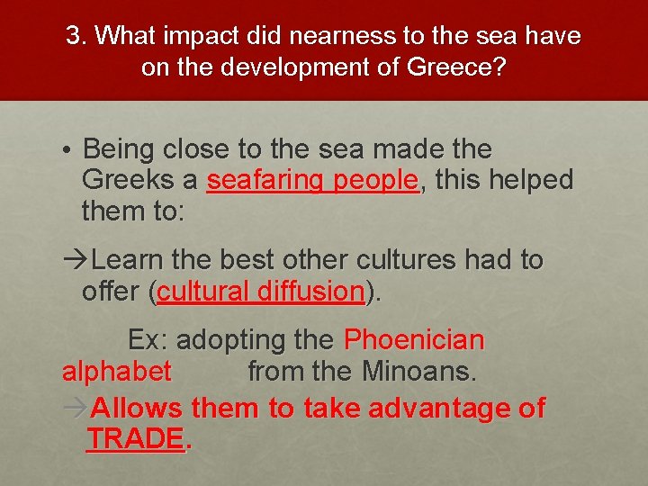 3. What impact did nearness to the sea have on the development of Greece?