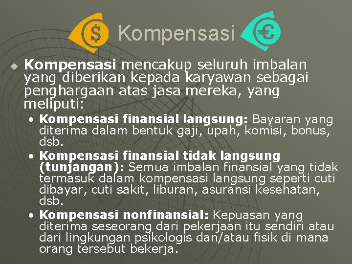 Kompensasi u Kompensasi mencakup seluruh imbalan yang diberikan kepada karyawan sebagai penghargaan atas jasa