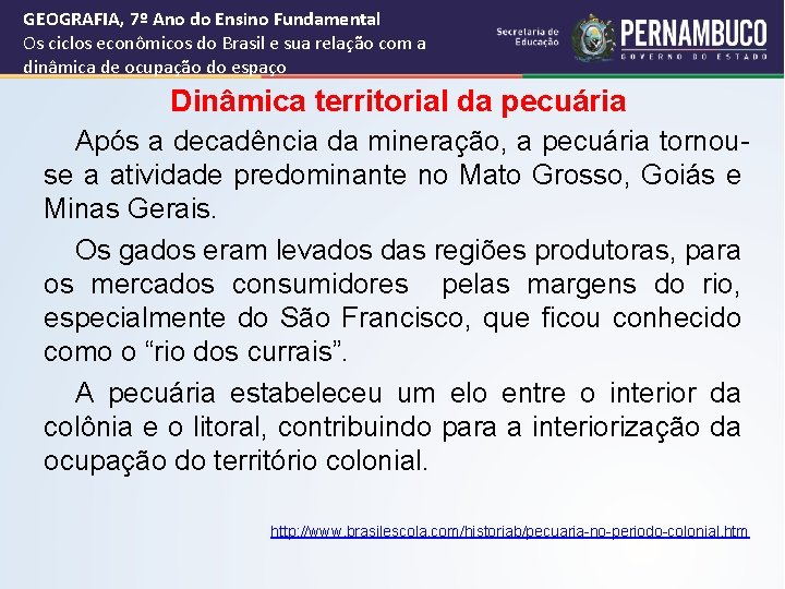 GEOGRAFIA, 7º Ano do Ensino Fundamental Os ciclos econômicos do Brasil e sua relação