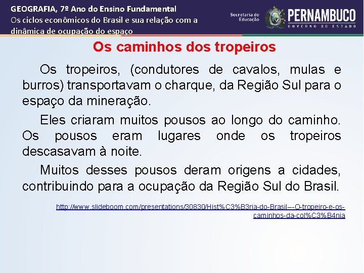 GEOGRAFIA, 7º Ano do Ensino Fundamental Os ciclos econômicos do Brasil e sua relação