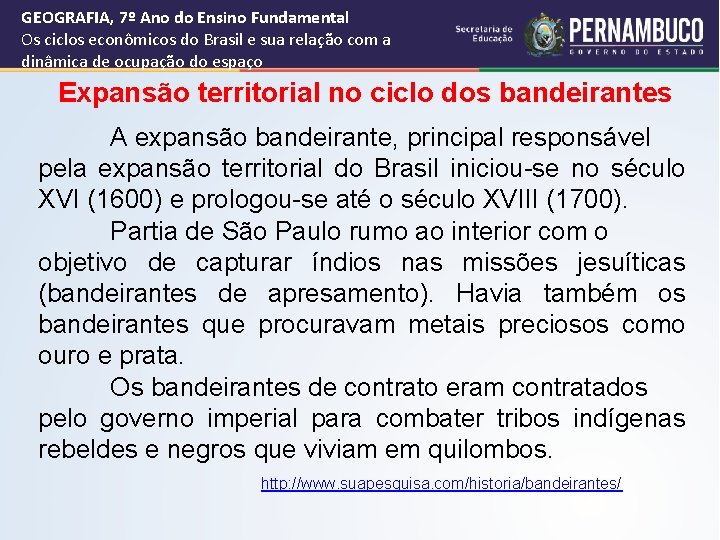 GEOGRAFIA, 7º Ano do Ensino Fundamental Os ciclos econômicos do Brasil e sua relação