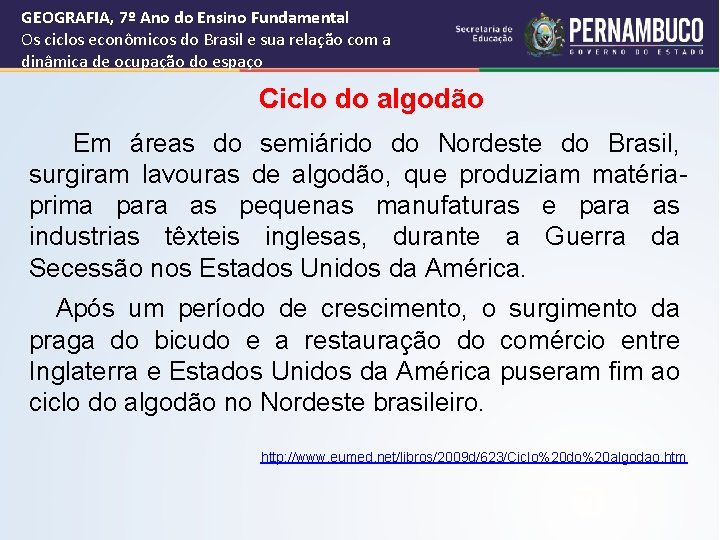GEOGRAFIA, 7º Ano do Ensino Fundamental Os ciclos econômicos do Brasil e sua relação