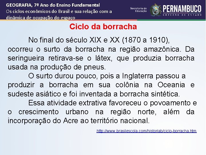 GEOGRAFIA, 7º Ano do Ensino Fundamental Os ciclos econômicos do Brasil e sua relação