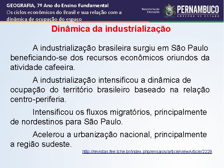 GEOGRAFIA, 7º Ano do Ensino Fundamental Os ciclos econômicos do Brasil e sua relação