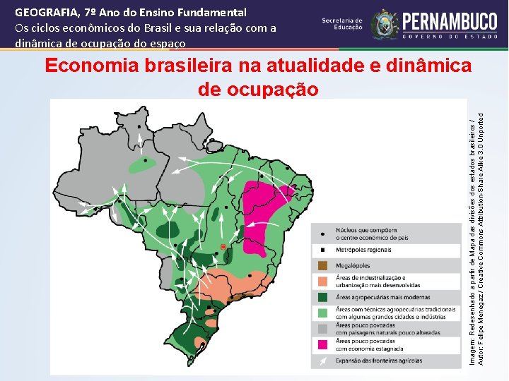 GEOGRAFIA, 7º Ano do Ensino Fundamental Os ciclos econômicos do Brasil e sua relação