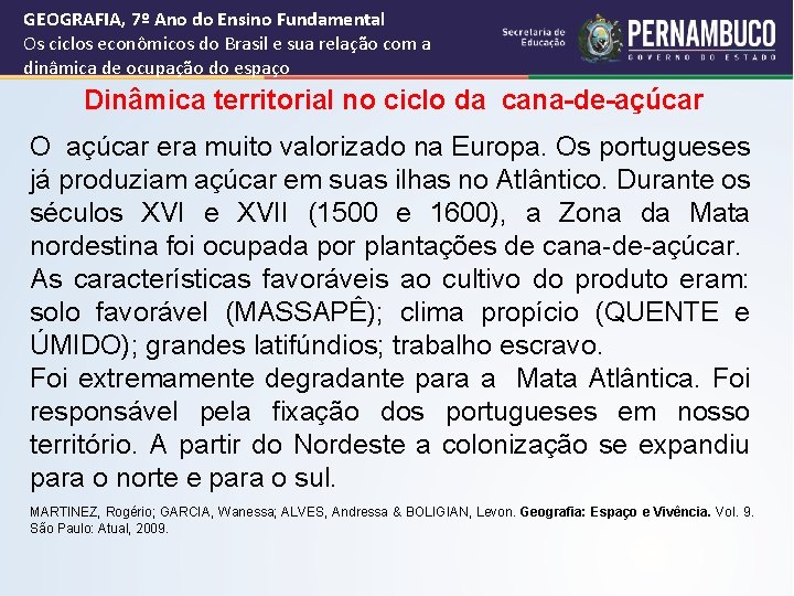 GEOGRAFIA, 7º Ano do Ensino Fundamental Os ciclos econômicos do Brasil e sua relação