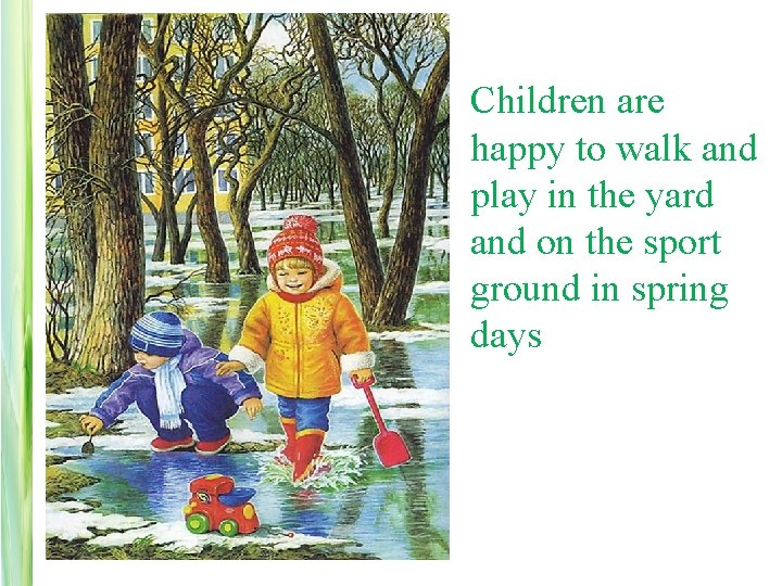 Children are happy to walk and play in the yard and on the sport