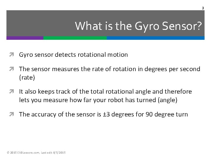 3 What is the Gyro Sensor? Gyro sensor detects rotational motion The sensor measures