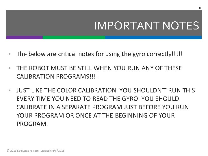 6 IMPORTANT NOTES • The below are critical notes for using the gyro correctly!!!!!