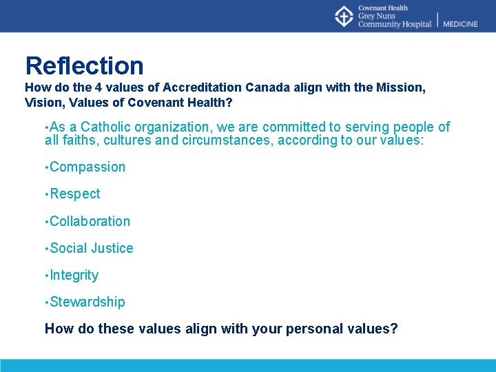 Reflection How do the 4 values of Accreditation Canada align with the Mission, Vision,