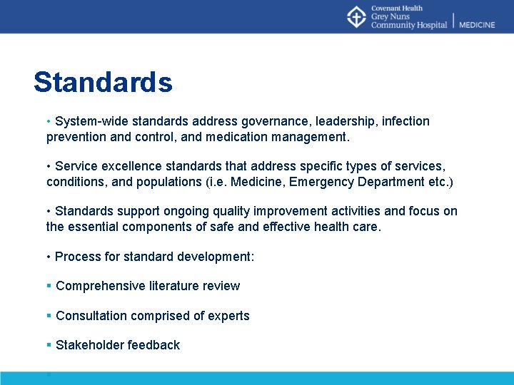 Standards • System-wide standards address governance, leadership, infection prevention and control, and medication management.