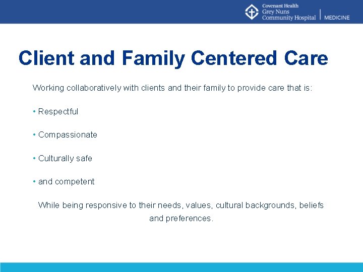 Client and Family Centered Care Working collaboratively with clients and their family to provide