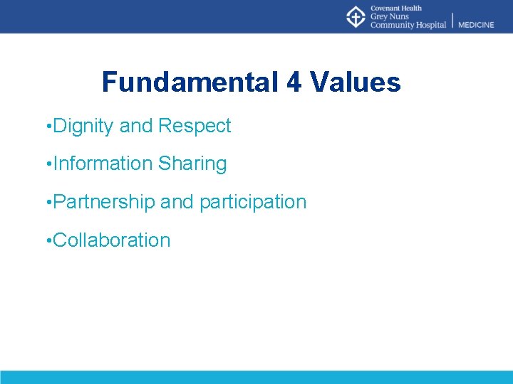 Fundamental 4 Values • Dignity and Respect • Information Sharing • Partnership and participation