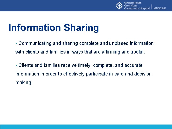Information Sharing • Communicating and sharing complete and unbiased information with clients and families