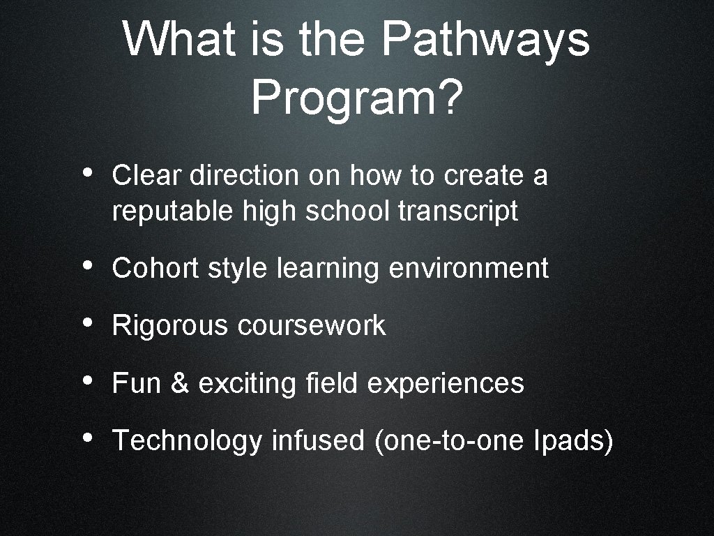 What is the Pathways Program? • Clear direction on how to create a reputable